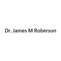 Dr. James M Roberson